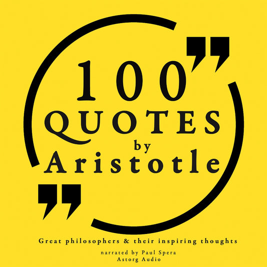 100 Quotes by Aristotle: Great Philosophers &amp; their Inspiring Thoughts – Ljudbok