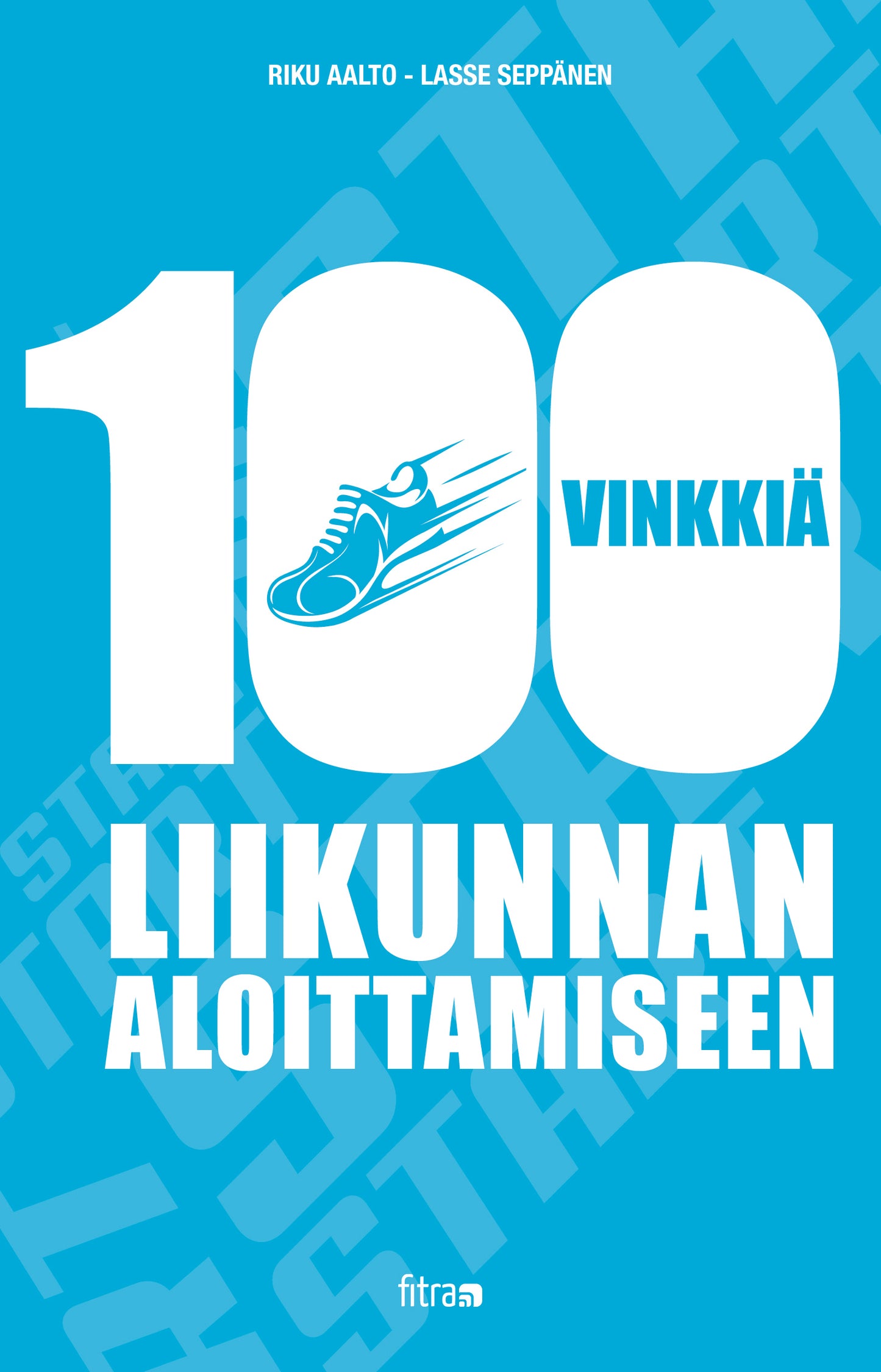 100 vinkkiä liikunnan aloittamiseen – E-bok