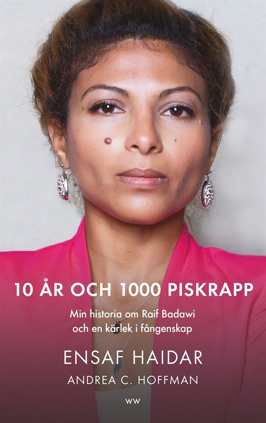 10 år och 1000 piskrapp : min historia om Raif Badawi och en kärlek i fångenskap – E-bok