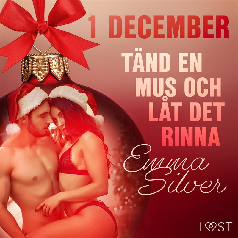 1 december: Tänd en mus och låt det rinna - en erotisk julkalender – Ljudbok