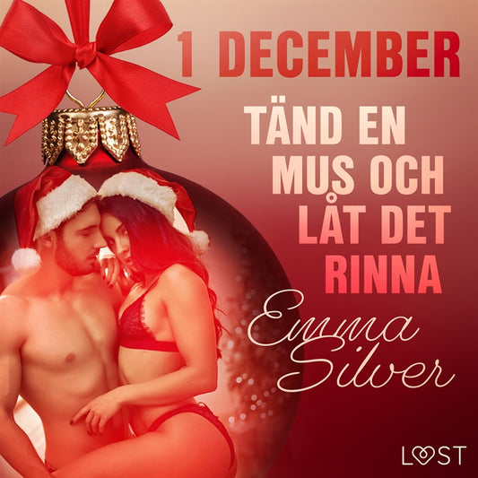 1 december: Tänd en mus och låt det rinna - en erotisk julkalender – Ljudbok