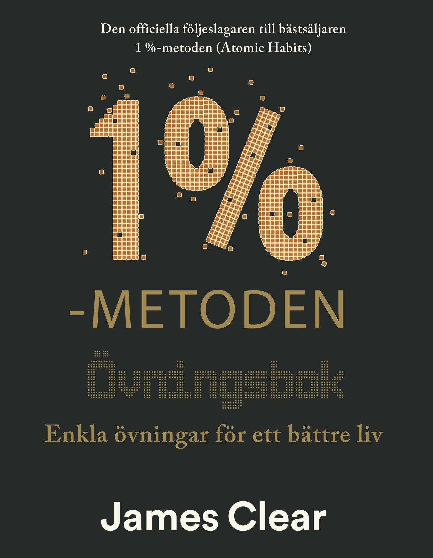 1%-metoden - Övningsbok : enkla övningar för ett bättre liv – E-bok