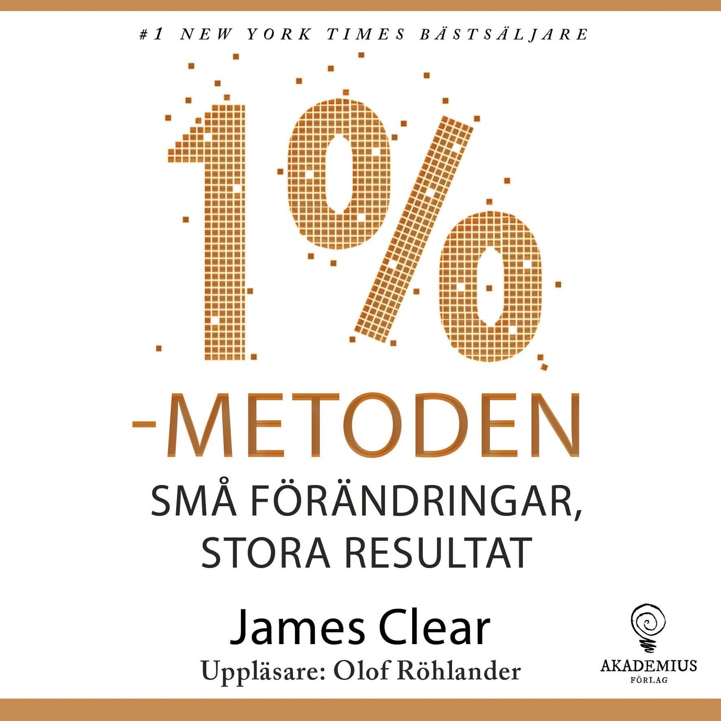 1 %-metoden : små förändringar, stora resultat : ett enkelt och beprövat sätt att skapa goda vanor och bryta dåliga – Ljudbok