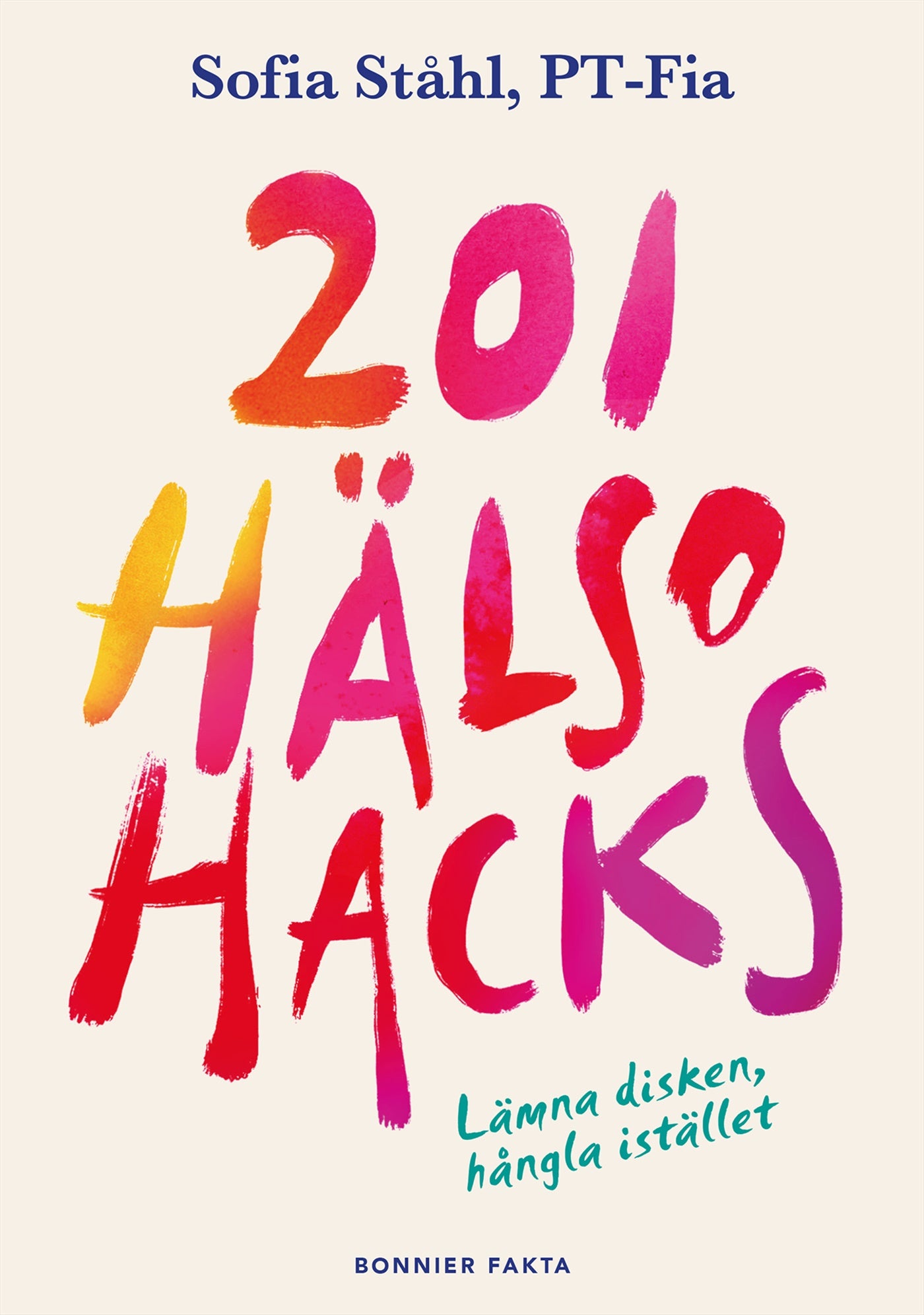 201 hälsohacks : lämna disken, hångla istället – E-bok