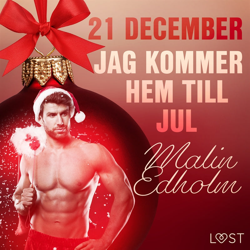 21 december: Jag kommer hem till jul - en erotisk julkalender – Ljudbok