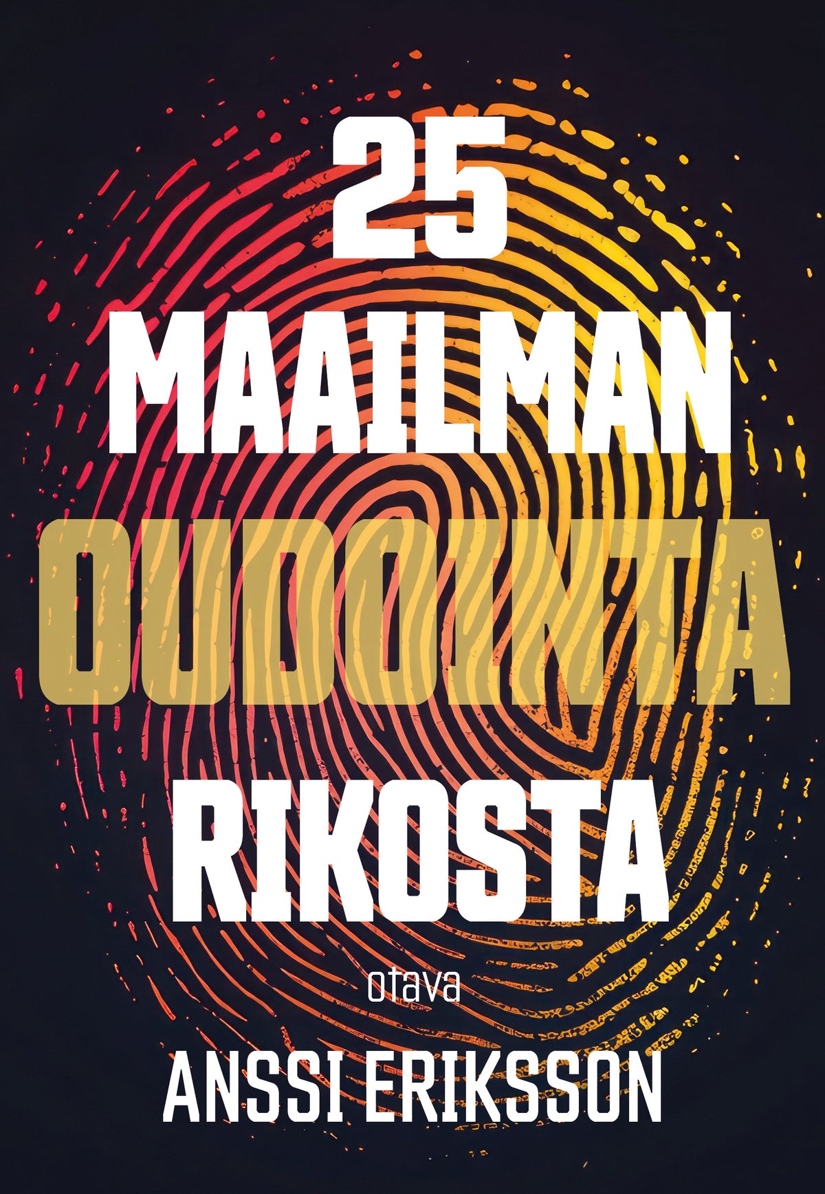 25 maailman oudointa rikosta – E-bok