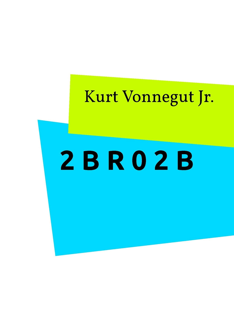 2 B R 0 2 B: En klassisk novell om livet – E-bok