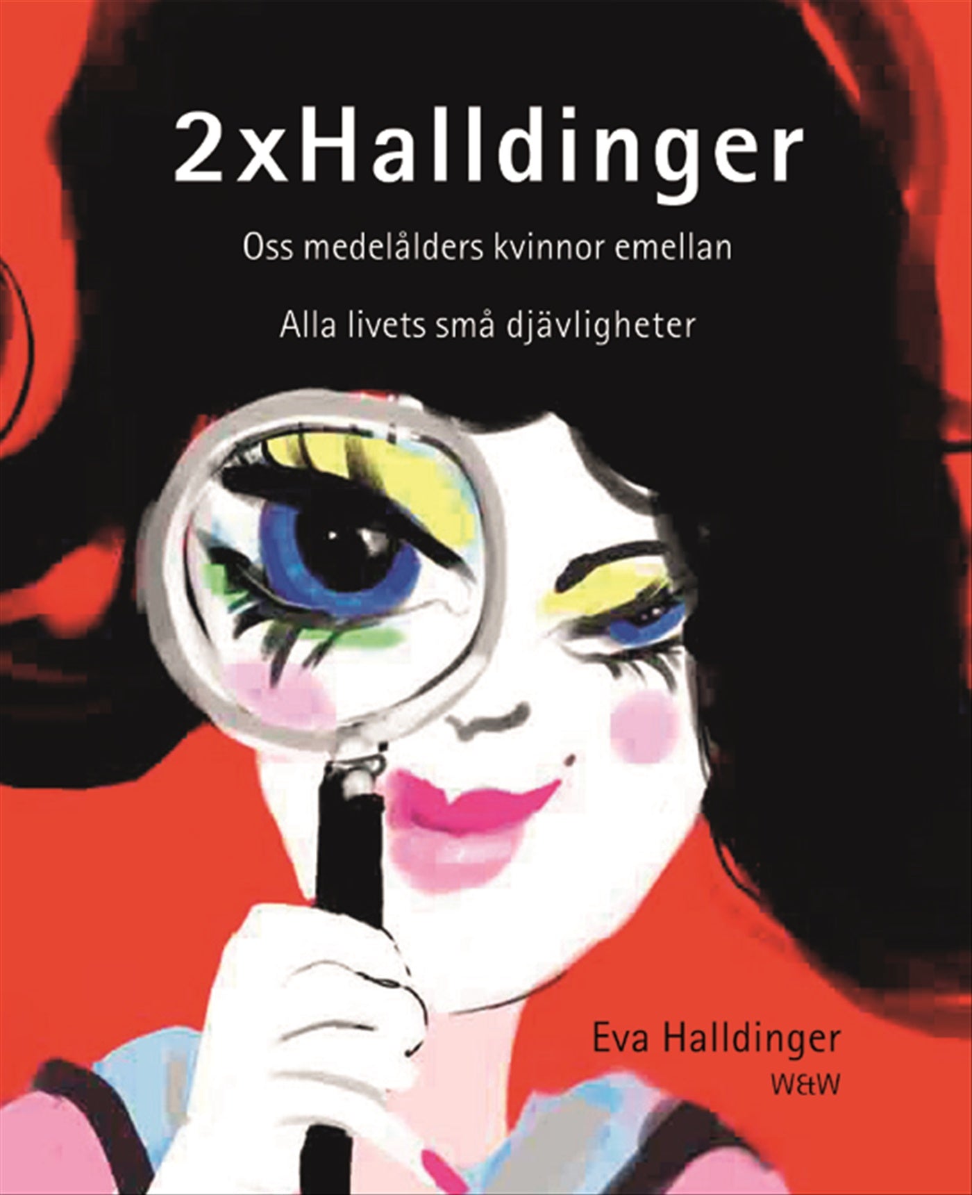 2 x Halldinger: Oss medelålders kvinnor emellan ; Alla livets små djävligheter – E-bok