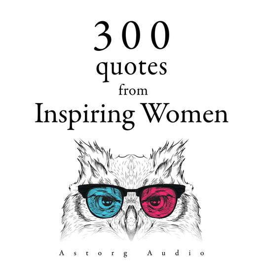 300 Quotes from Inspiring Women – Ljudbok