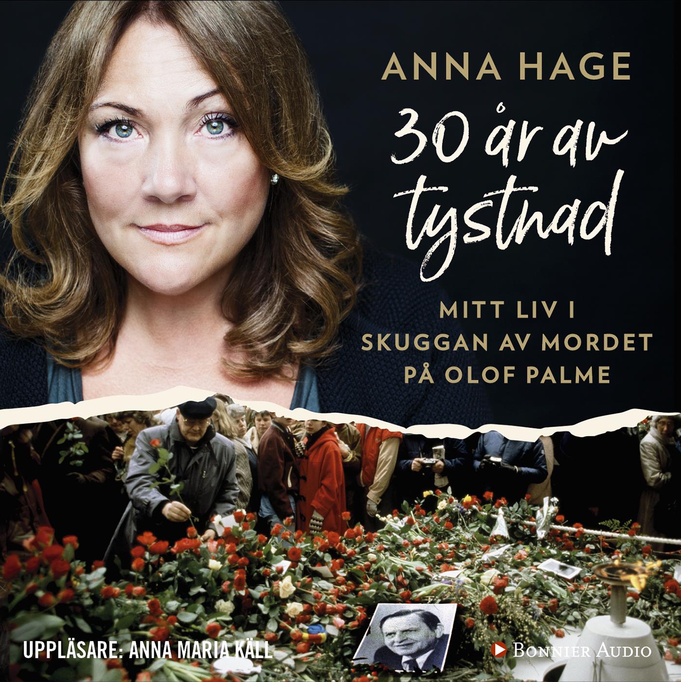 30 år av tystnad : mitt liv i skuggan av mordet på Olof Palme – Ljudbok