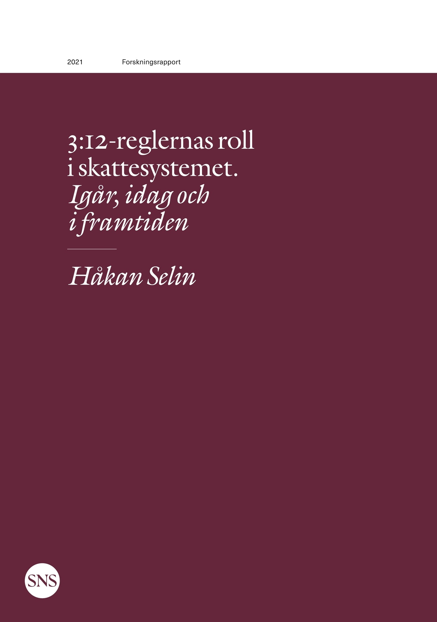 3:12-reglernas roll i skattesystemet: Igår, idag och i framtiden – E-bok