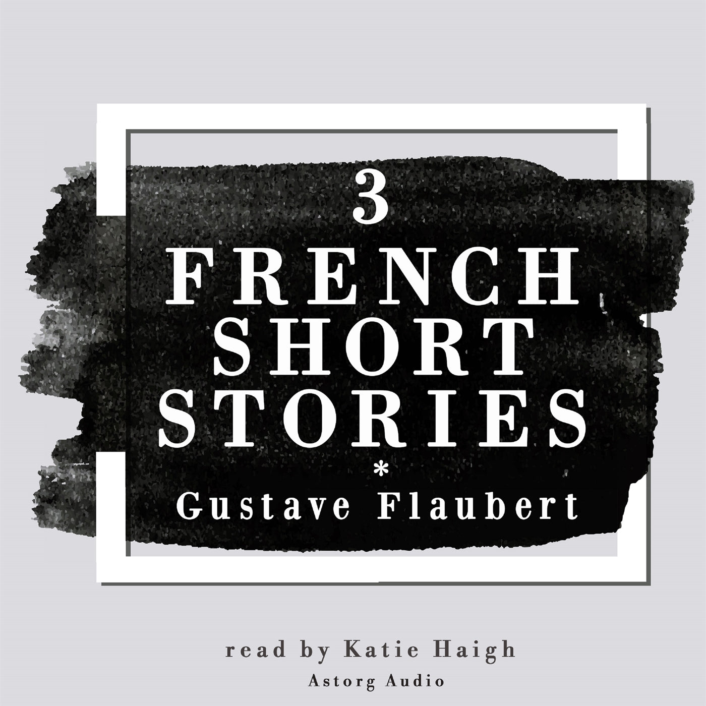 3 French Short Stories by Gustave Flaubert – Ljudbok