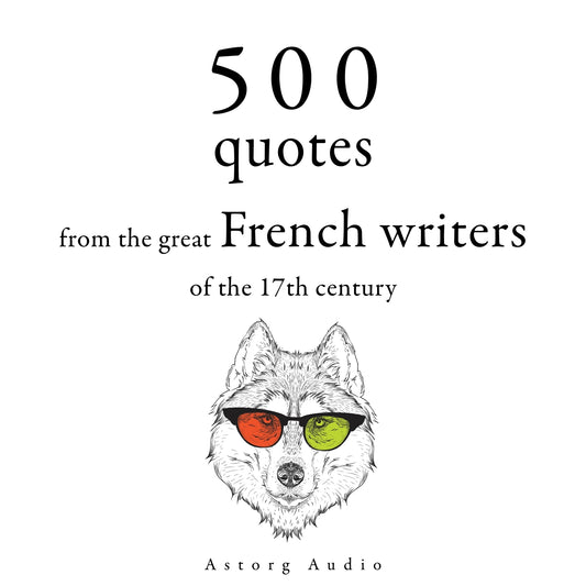500 Quotations from the Great French Writers of the 17th Century – Ljudbok