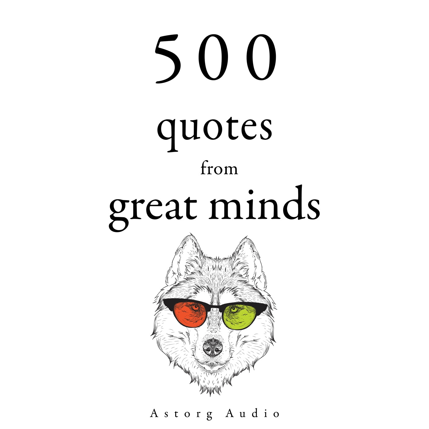 500 Quotes from Great Minds – Ljudbok