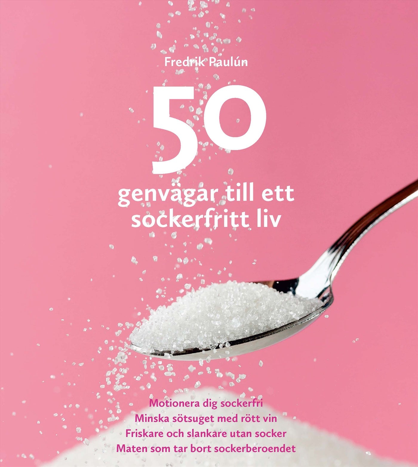 50 genvägar till ett sockerfritt liv – E-bok