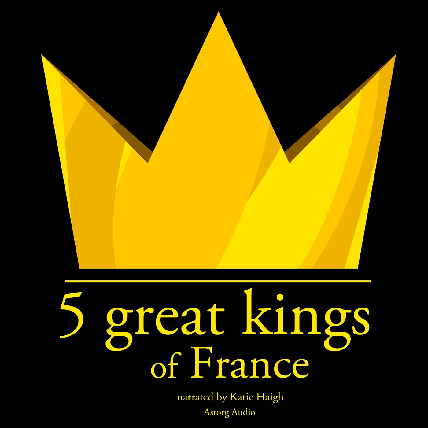 5 Great Kings of France – Ljudbok
