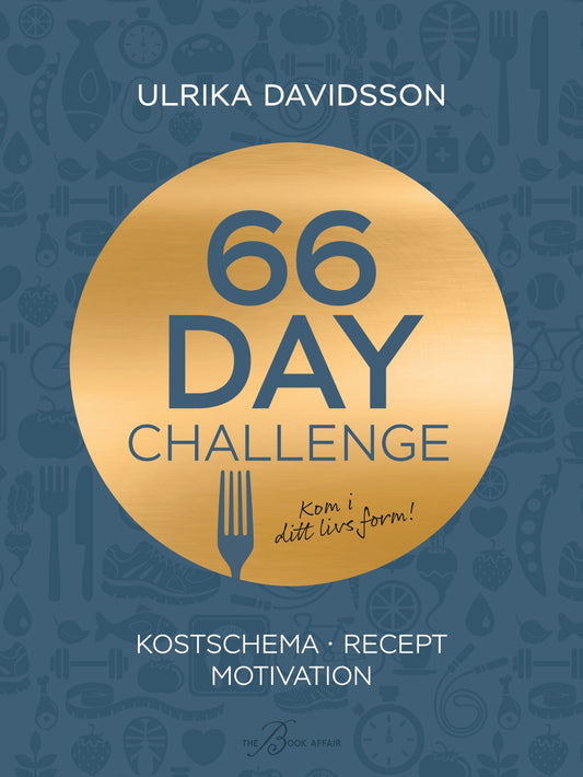 66 day challenge: Kostschema, recept, motivation – E-bok