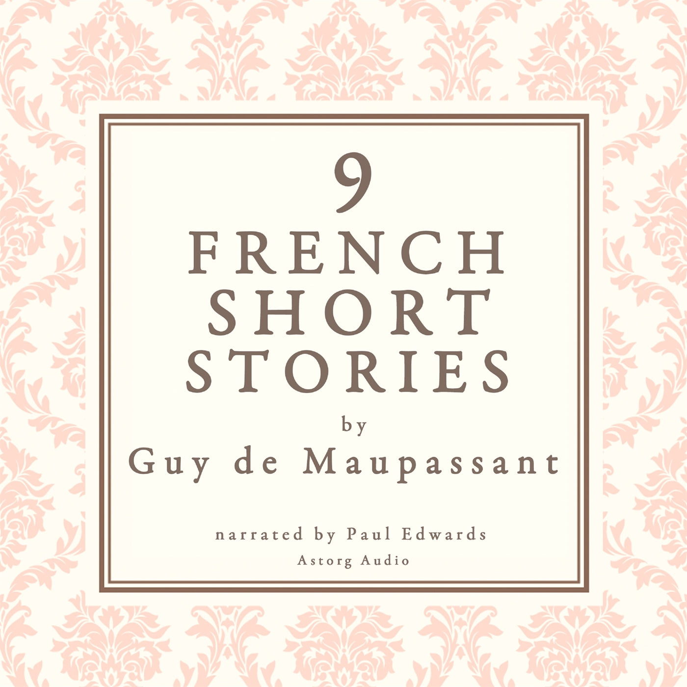 9 French Short Stories by Guy de Maupassant – Ljudbok