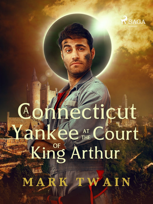 A Connecticut Yankee at the Court of King Arthur – E-bok