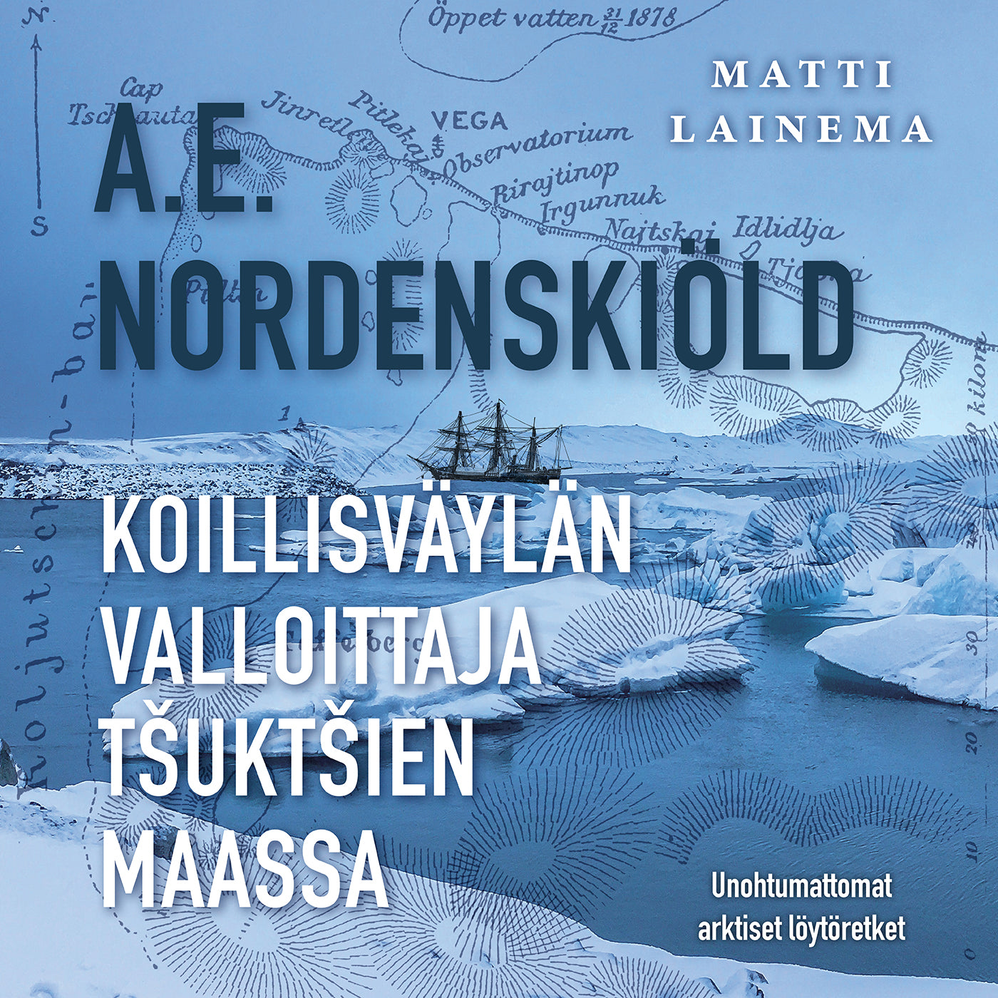 A. E. Nordenskiöld : Koillisväylän valloittaja tšuktšien maassa – Ljudbok