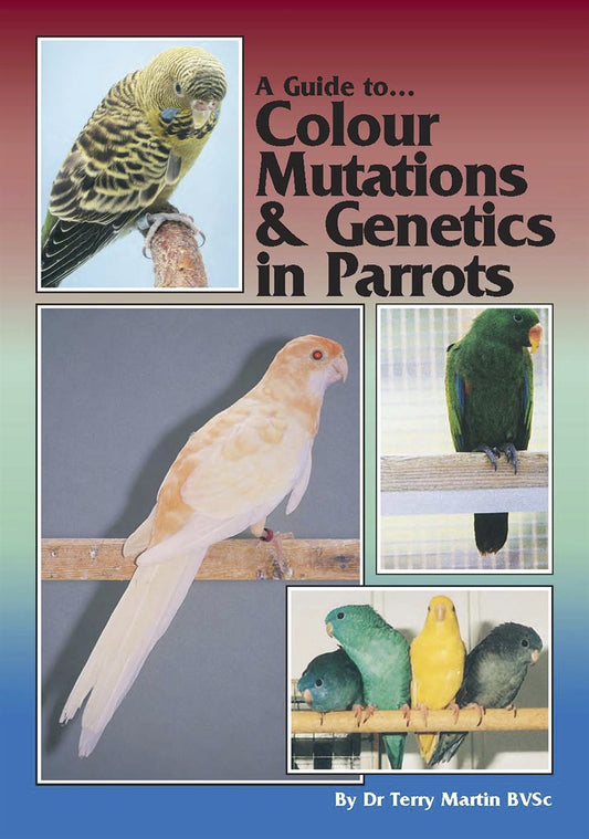 A Guide to Colour Mutations and Genetics in Parrots – E-bok