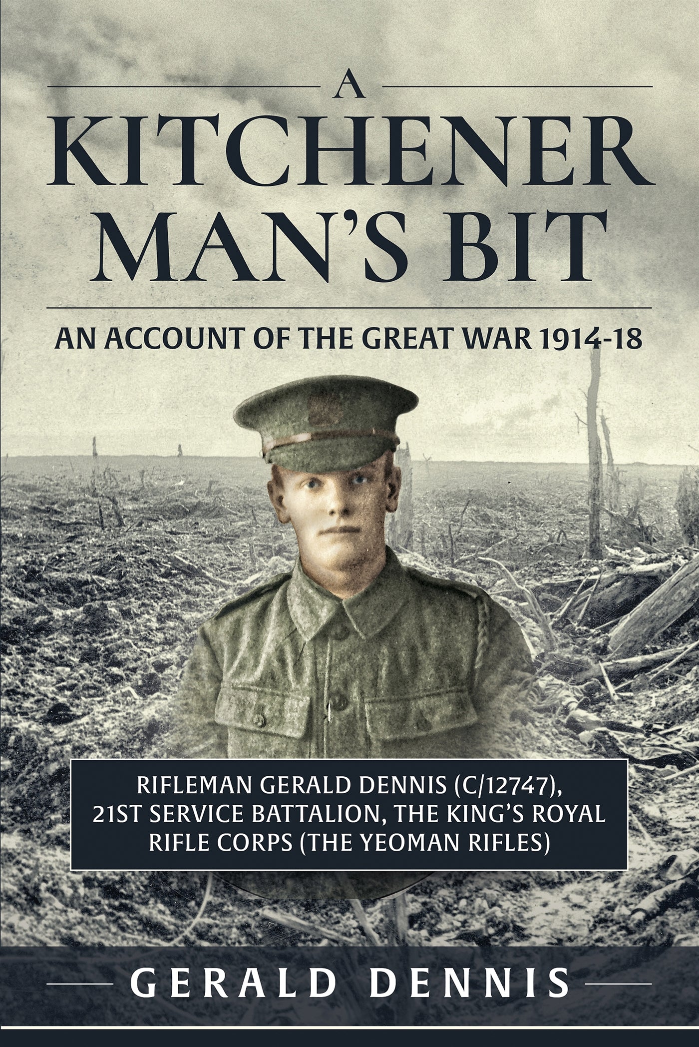 A Kitchener Man's Bit: An Account of the Great War 1914-18 – E-bok