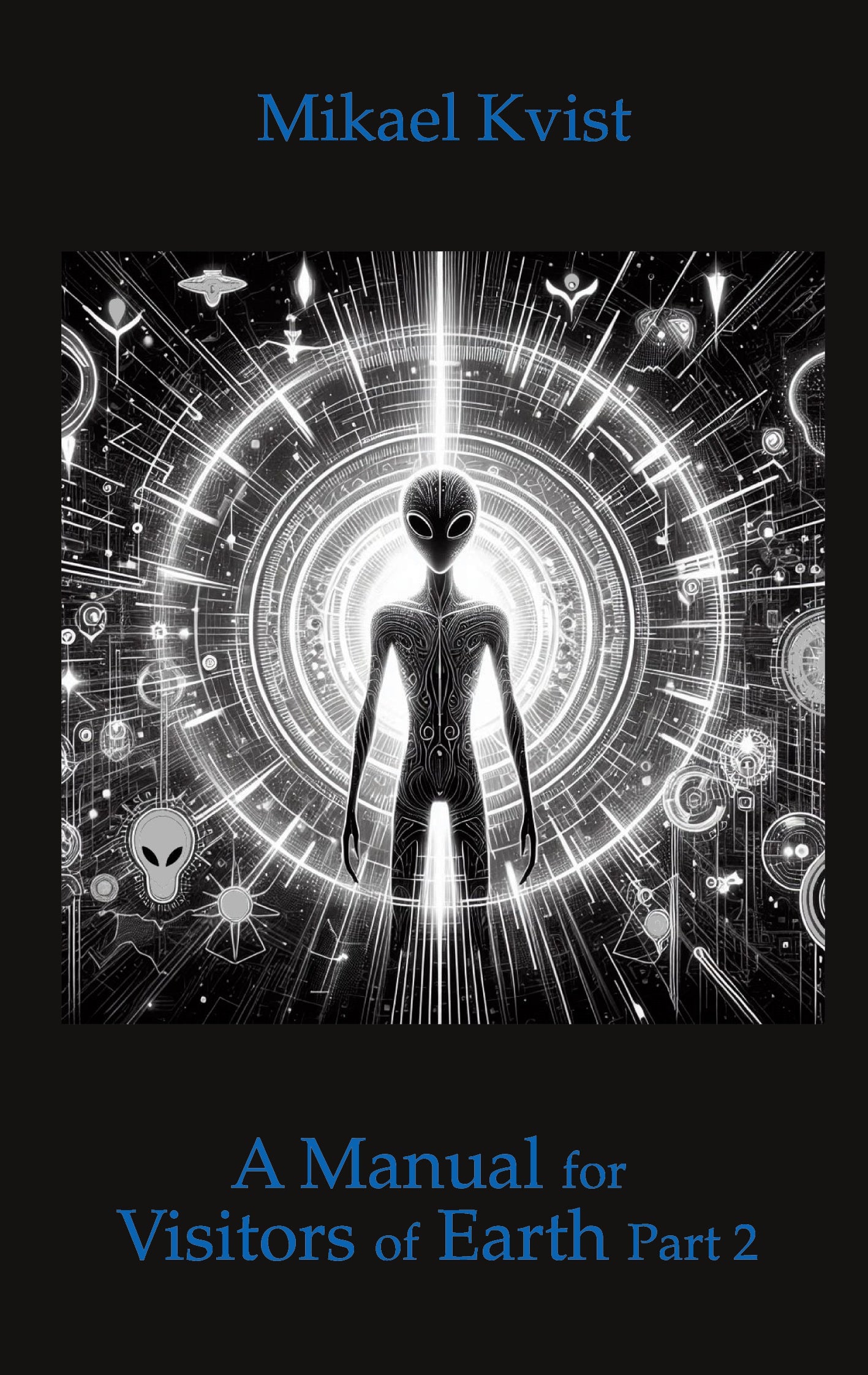 A Manual for Visitors of Earth, Part 2: Basic understanding of human nature – E-bok