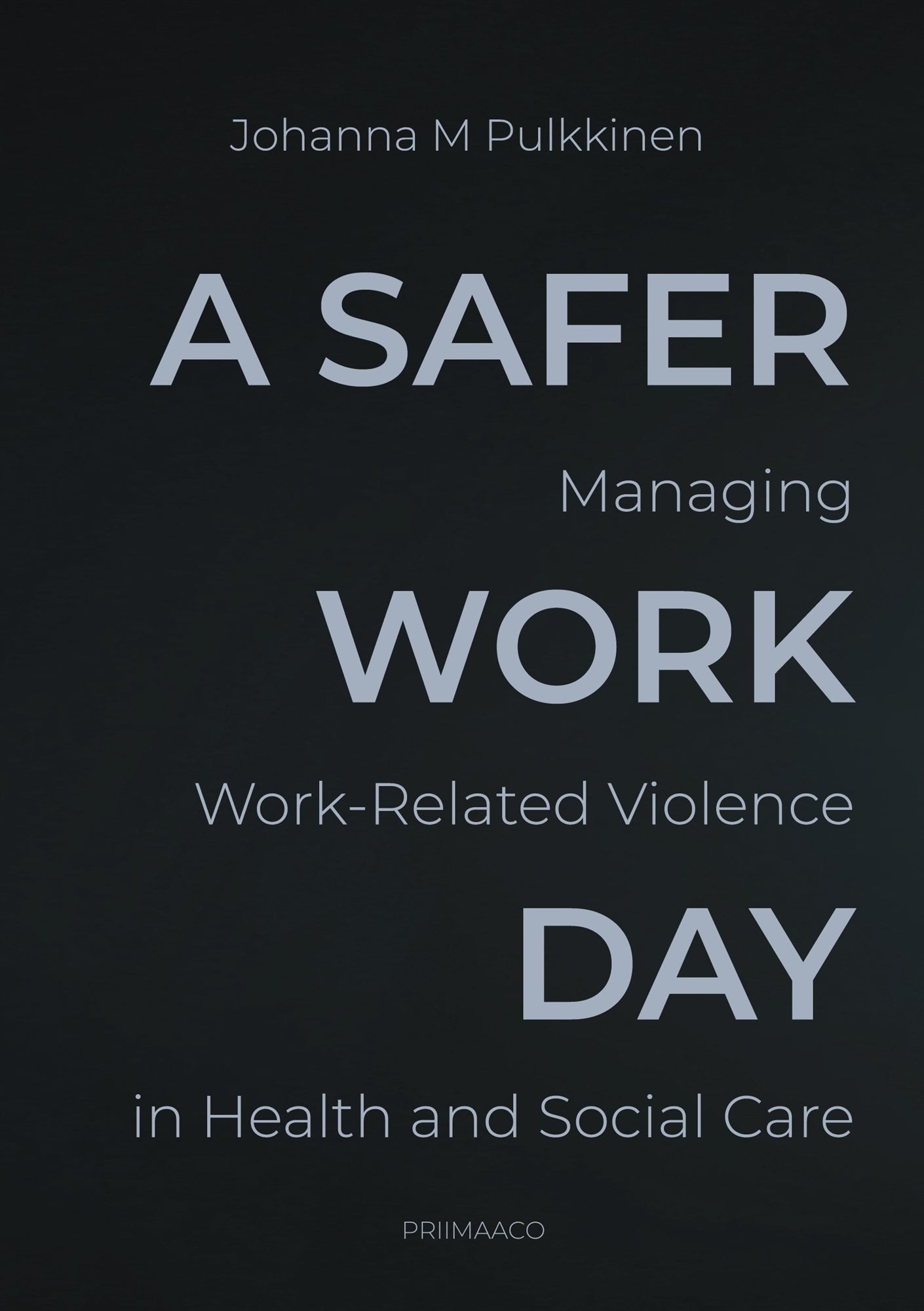 A Safer Workday: Managing Work-Related Violence in Health and Social Care – E-bok