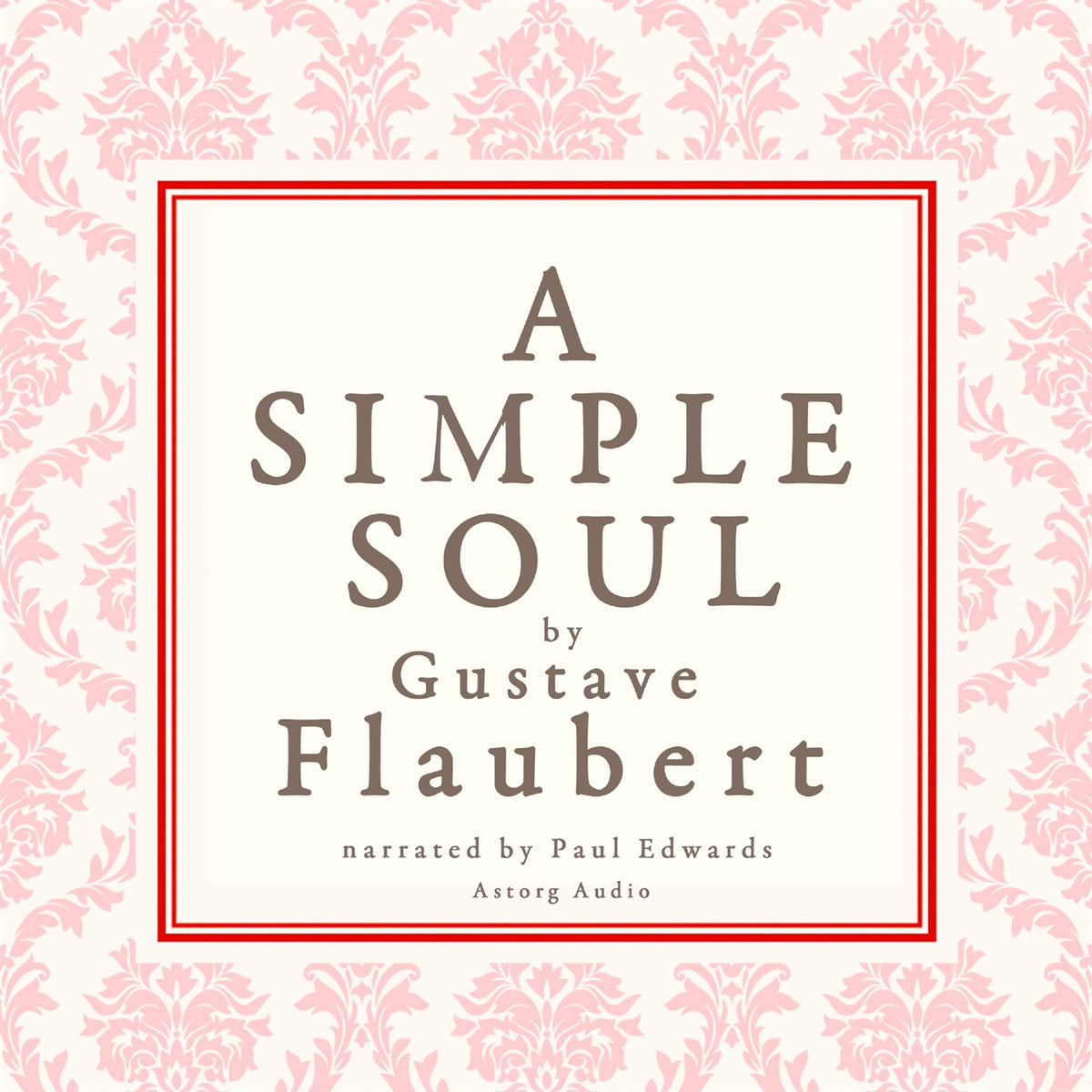 A Simple Soul, a French Short Story by Flaubert – Ljudbok