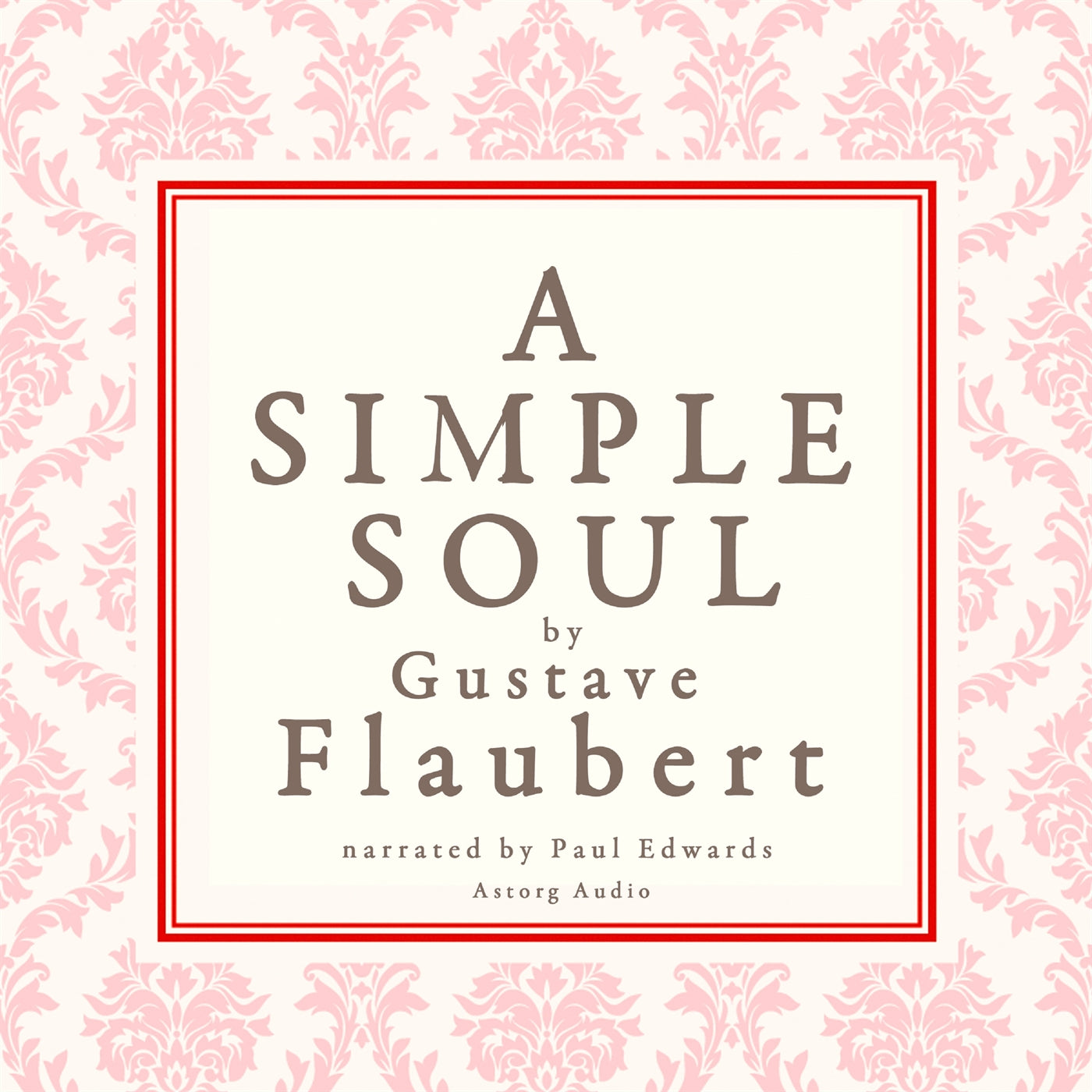 A Simple Soul, a French Short Story by Flaubert – Ljudbok
