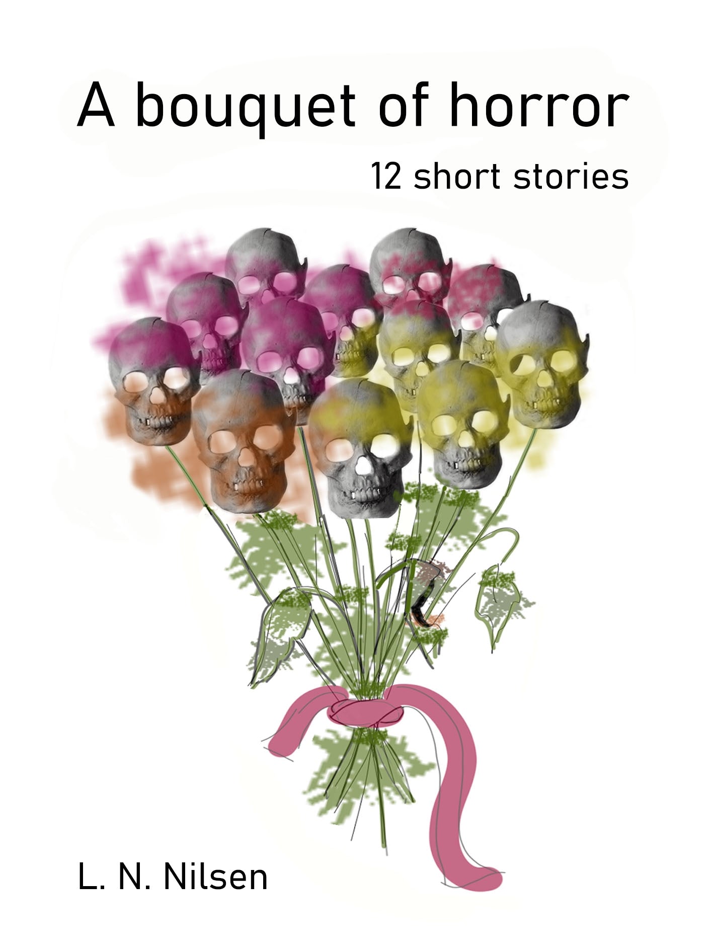 A bouquet of horror: 12 short stories – E-bok