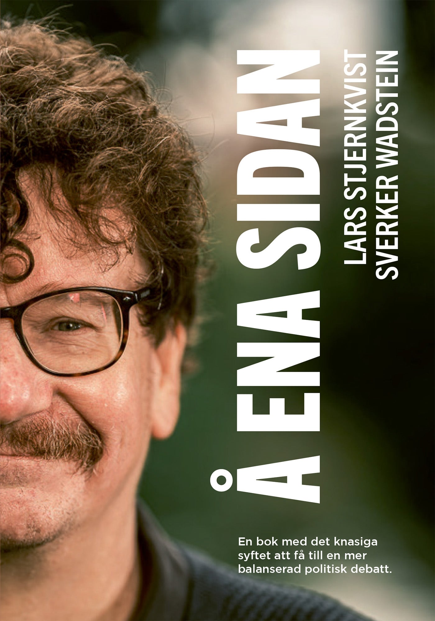 Å ena sidan : En bok med det knasiga syftet att få till en mer balanserad politisk debatt – E-bok