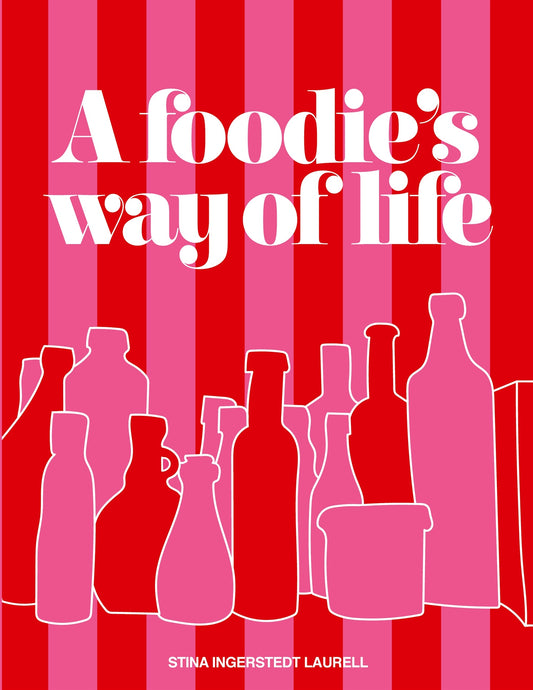 A foodie's way of life: A cookbook for different occasions in life, with different stories to tell. – E-bok