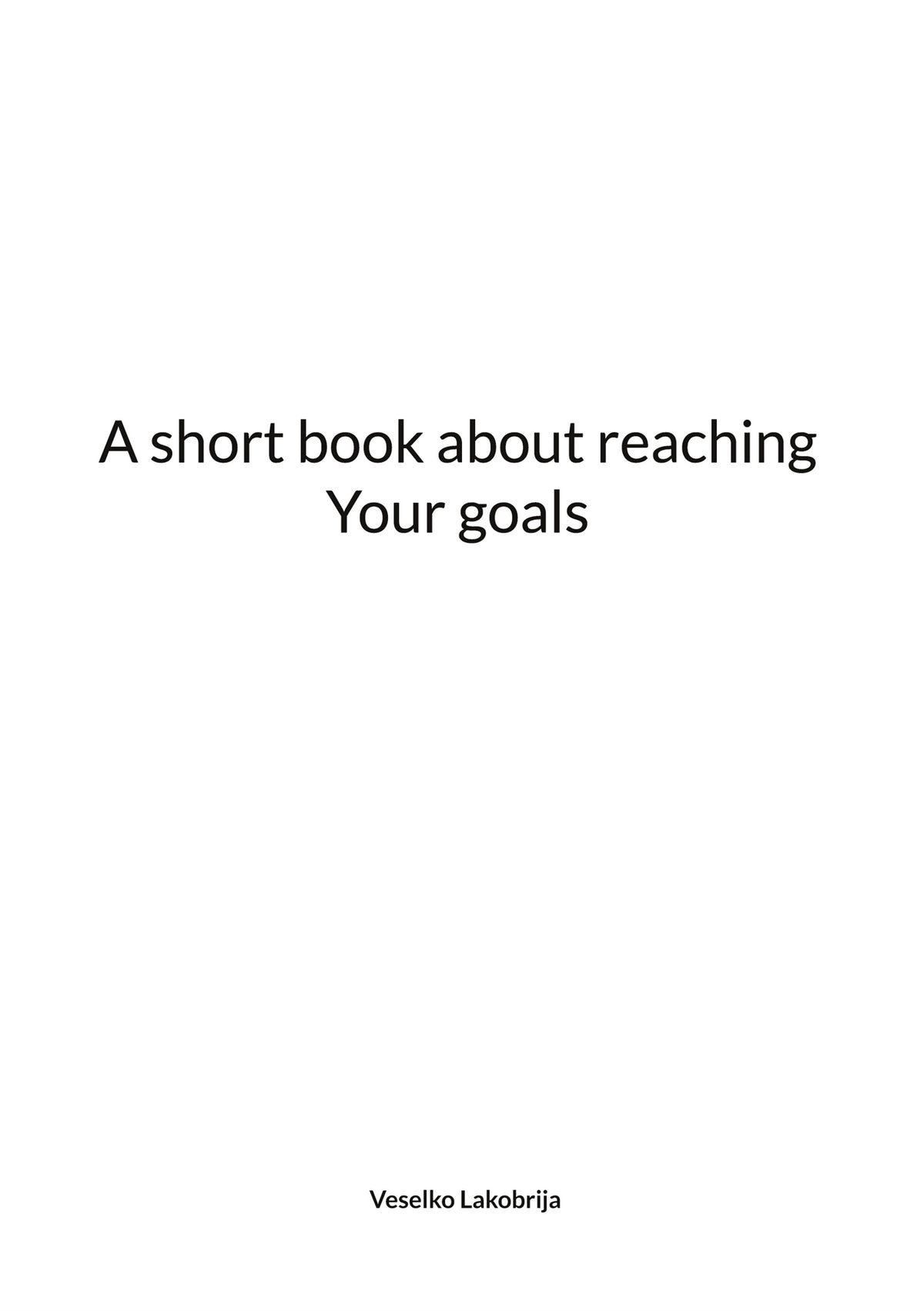 A short book about reaching Your goals – E-bok