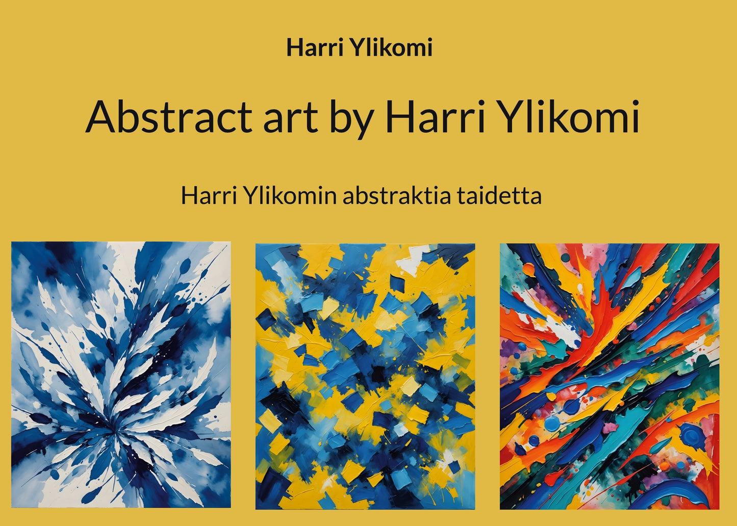 Abstract art by Harri Ylikomi: Harri Ylikomin abstraktia taidetta – E-bok