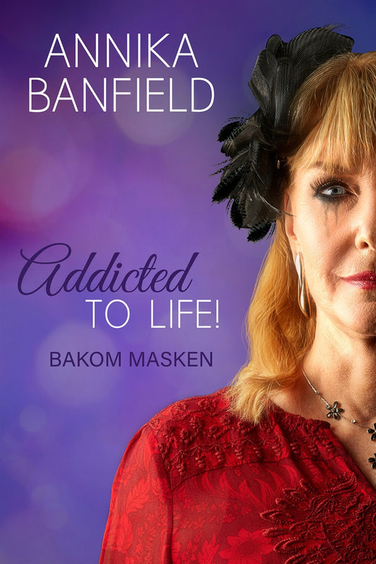 Addicted to life! Bakom masken – E-bok