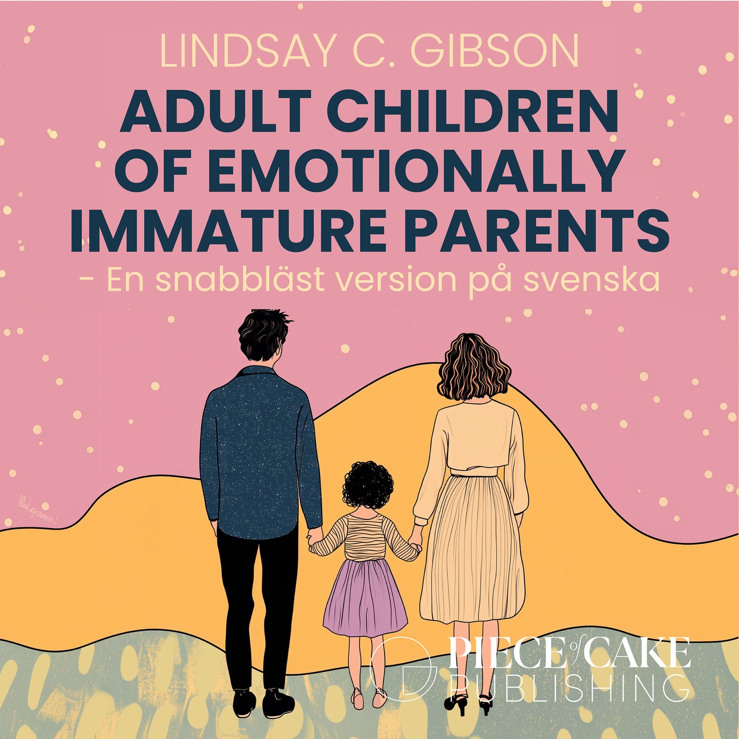 Adult Children to Emotionally Immature Parents : En snabbläst version på svenska – Ljudbok