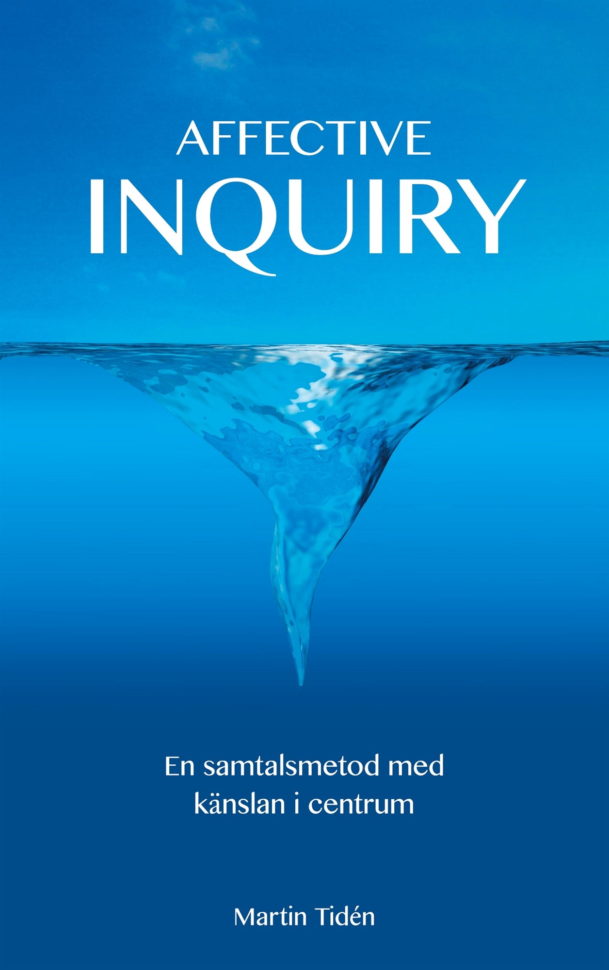 Affective Inquiry: - En samtalsmetod med känslan i centrum – E-bok