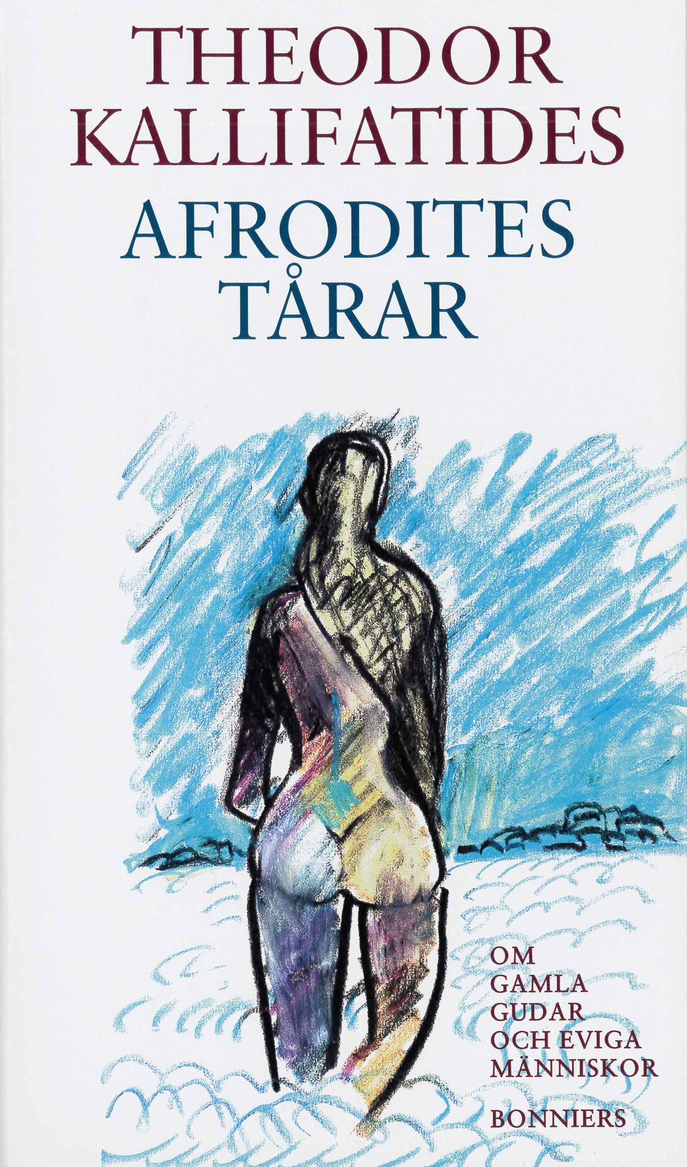 Afrodites tårar : om gamla gudar och eviga människor – E-bok