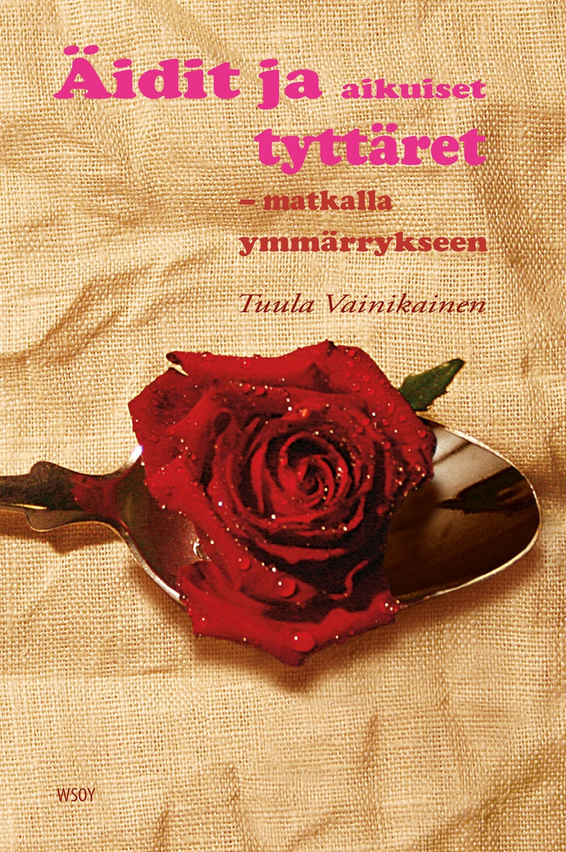 Äidit ja aikuiset tyttäret - matkalla ymmärrykseen – E-bok