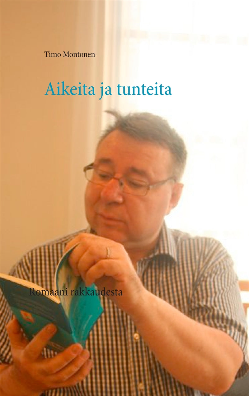 Aikeita ja tunteita: Romaani rakkaudesta – E-bok