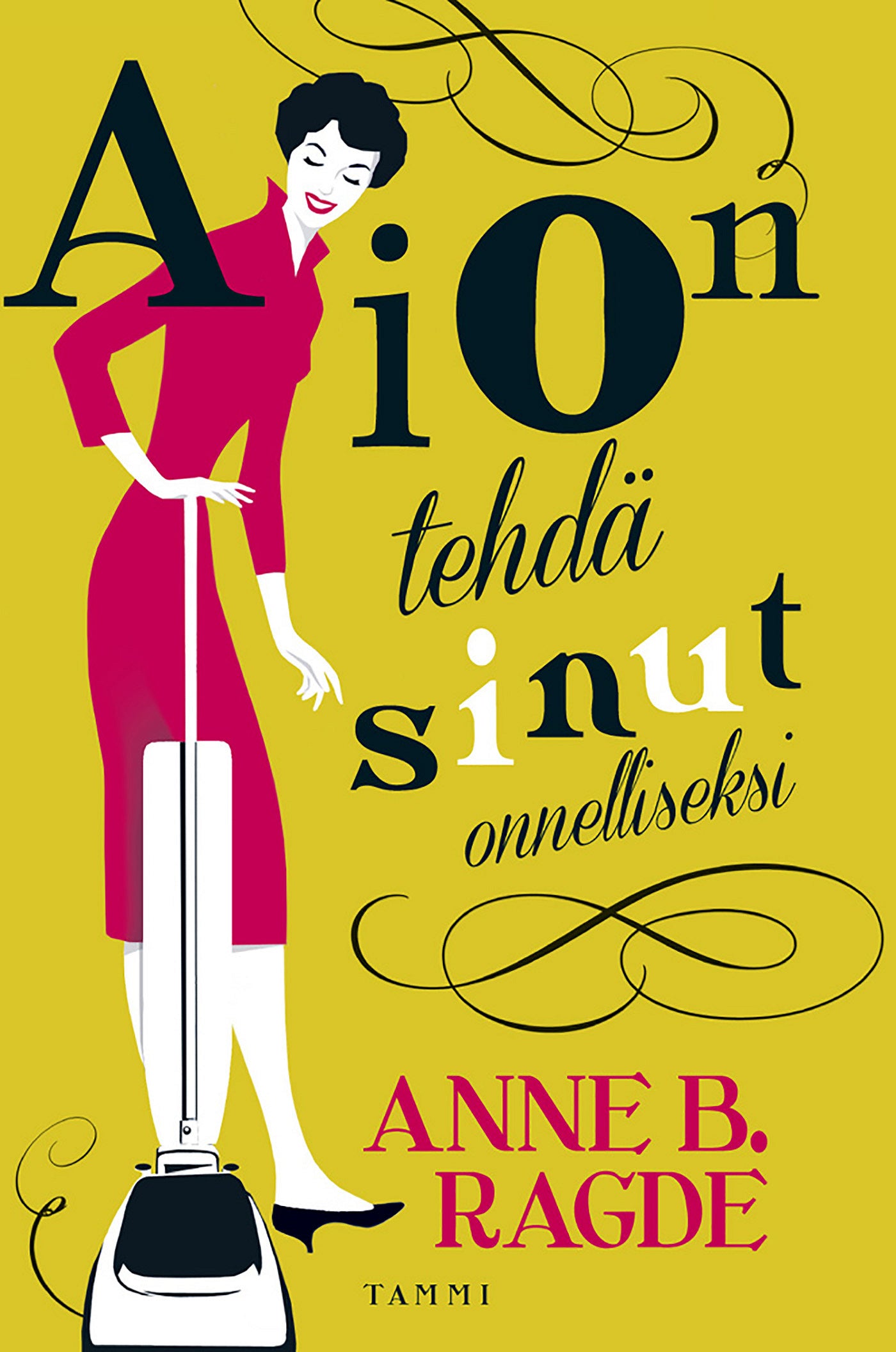Aion tehdä sinut onnelliseksi – E-bok