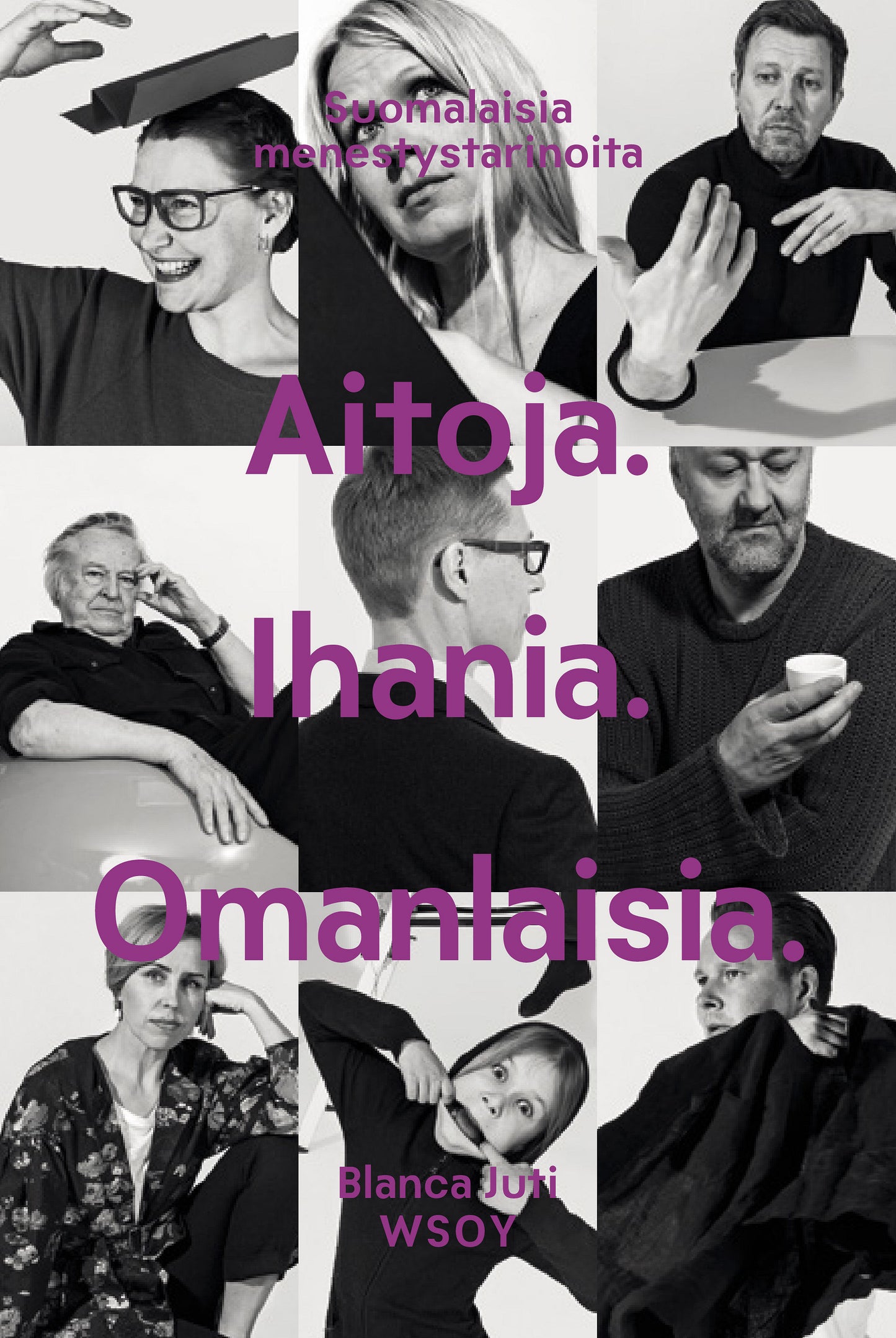 Aitoja. Ihania. Omanlaisia. – E-bok