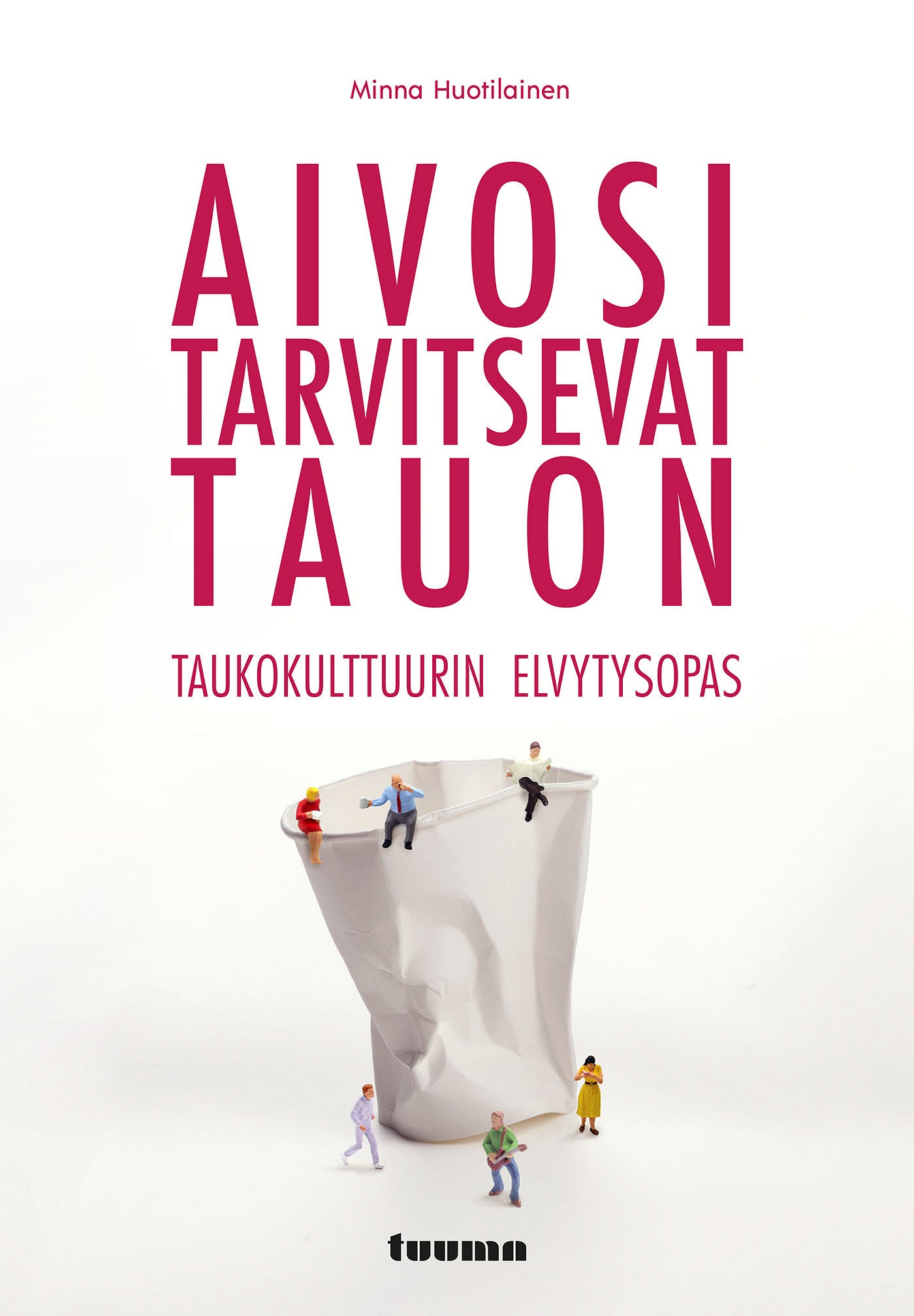 Aivosi tarvitsevat tauon – E-bok