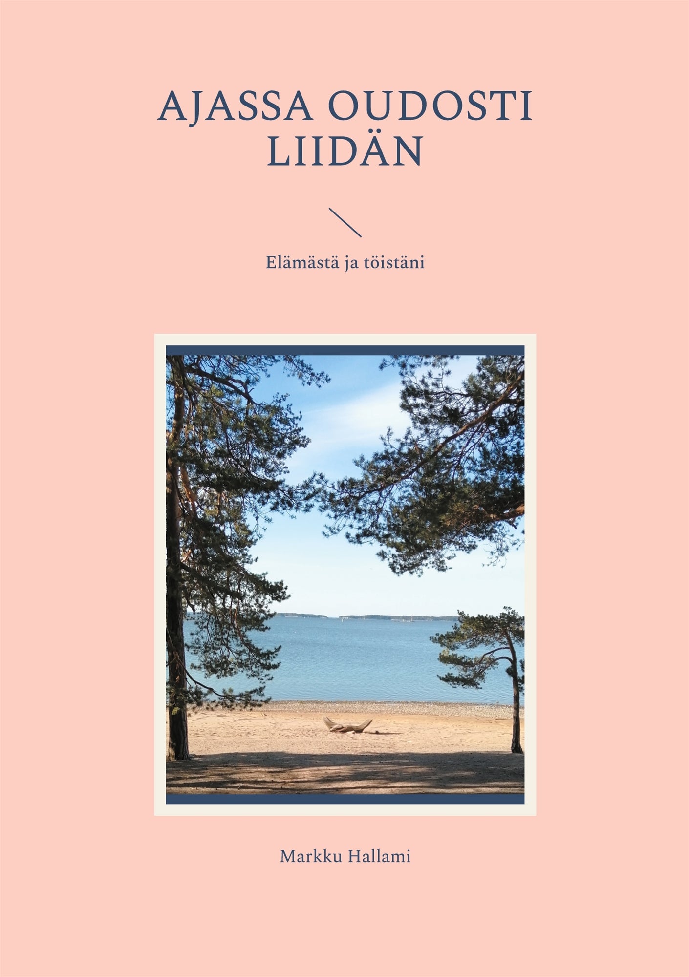 Ajassa oudosti liidän: Elämästä ja töistäni – E-bok