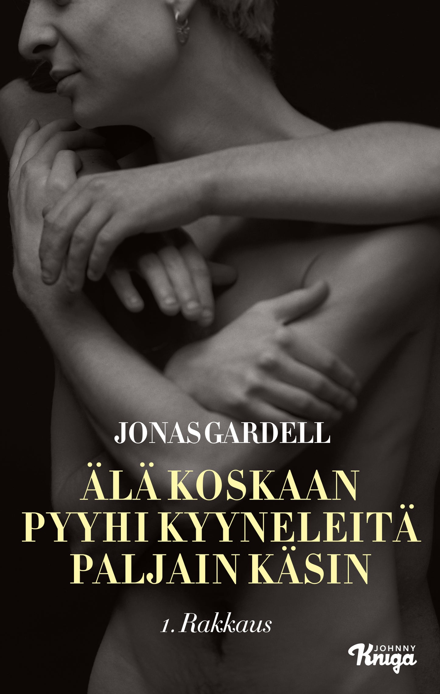 Älä koskaan pyyhi kyyneleitä paljain käsin – 1. Rakkaus – E-bok
