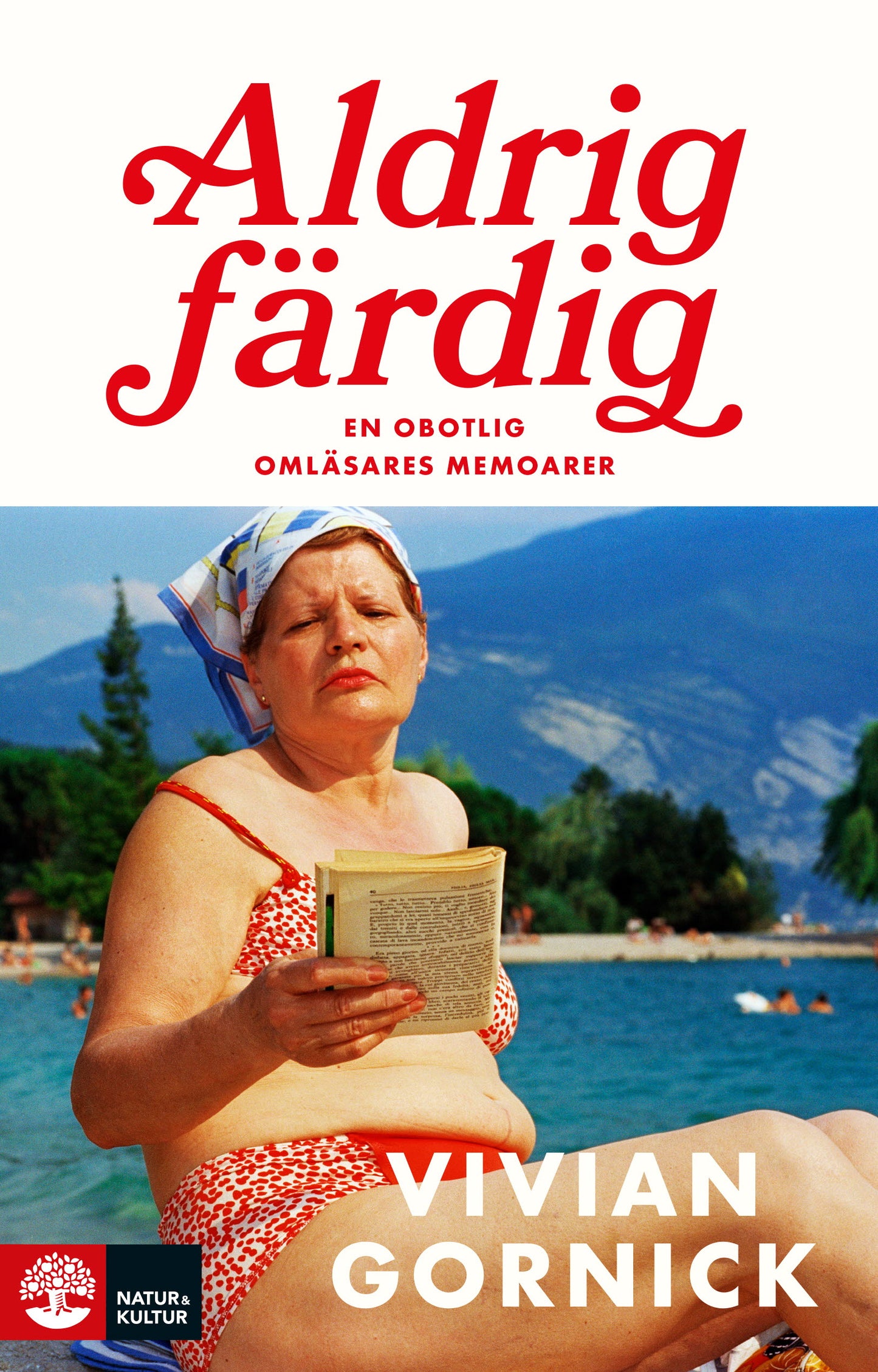 Aldrig färdig : en obotlig omläsares memoarer – E-bok