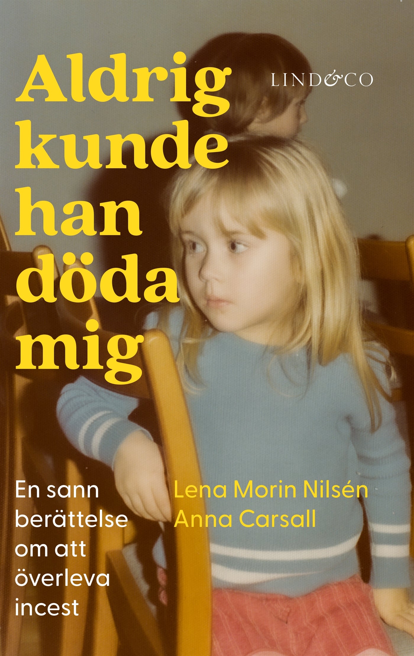 Aldrig kunde han döda mig : en sann berättelse om att överleva incest – E-bok
