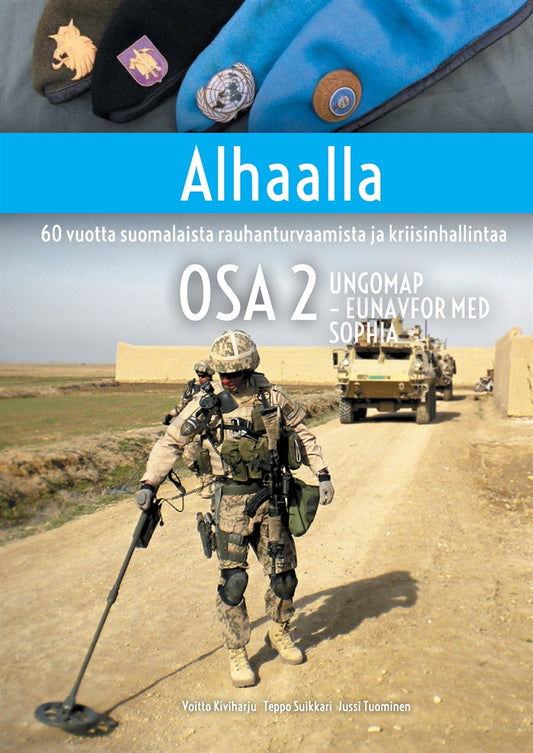 Alhaalla OSA 2: 60 vuotta suomalaista rauhanturvaamista ja kriisinhallintaa – E-bok