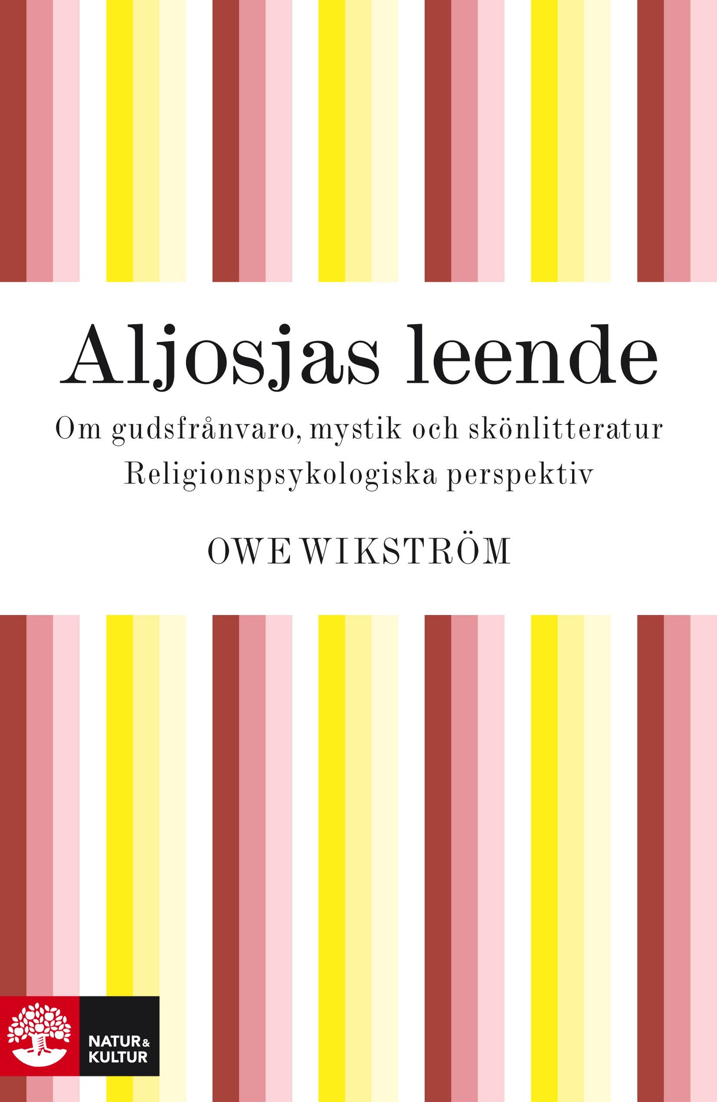Aljosjas leende : om gudsfrånvaro, mystik och skönlitteratur : religionspsykologiska perspektiv – E-bok